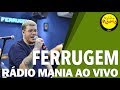 рџ ґ Radio Mania Ferrugem Pra VocГЄ Acreditar рџ ґ Radio Mania Ferrugem Pra VocГЄ Acreditar