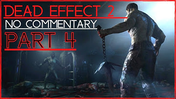 DEAD EFFECT 2 part 4 ( no commentary )