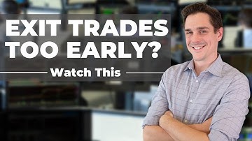 Exit Trades Too Early? Watch This
