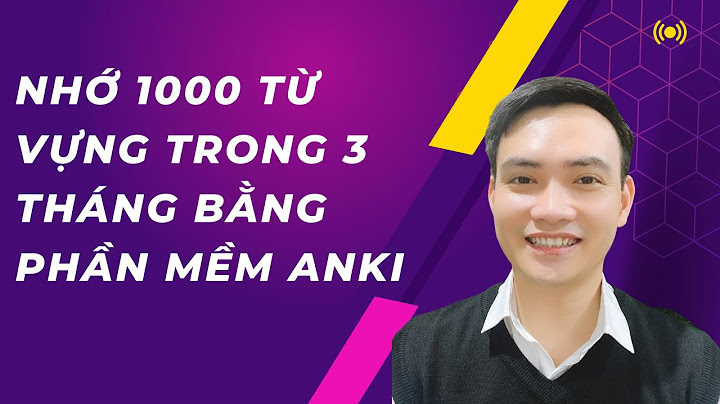 Hướng dẫn học từ mới bằng thẻ anki