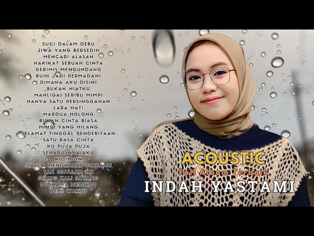 INDAH YASTAMI | TINGGAL KENANGAN | JIWA YANG BERSEDIH | FULL ALBUM AKUSTIK TERBARU class=