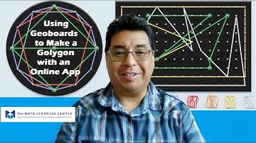 Using Geoboards to Make a Golygon with The Online App www.mathlearningcenter.org