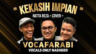 Kekasih Impian - Natta Reza | Vocafarabi | Acapella Cover #nasyid #nasheed