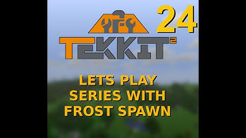 Lets play Tekkit 2 - Episode 24