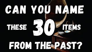 Can you Identify these old things? Guess old items in 5 secs.