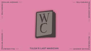 Willi Carlisle || "Tulsa's Last Magician" || from 'Peculiar, Missouri'