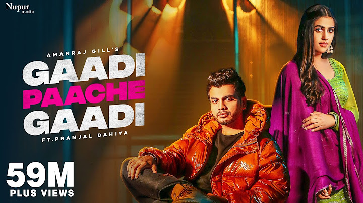 Gaadi Paache Gaadi (Official Video) Amanraj Gill, Pranjal Dahiya | New Haryanvi Songs Haryanavi 2022