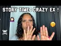 STORY TIME : MY CRAZY , PSYCHO EX !!!