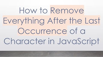 How to Remove Everything After the Last Occurrence of a Character in JavaScript