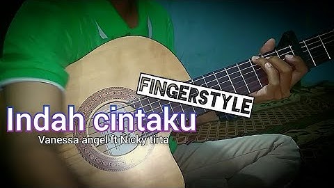 Fingerstyle - indah cintaku | vanessa angel ft Nicky tirta