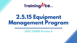 FSSC 22000 Version 6 - 2.5.15 Equipment Management Program