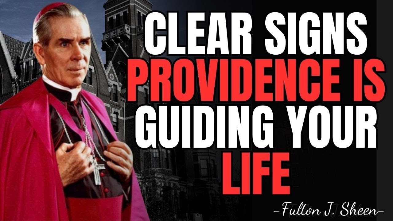 7 DIVINE EVIDENCES THAT PROVIDENCE IS GUIDING YOUR LIFE - Fulton Sheen Sermons