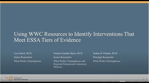 Using WWC Resources to Identify Interventions that Meet the ESSA Tiers of Evidence