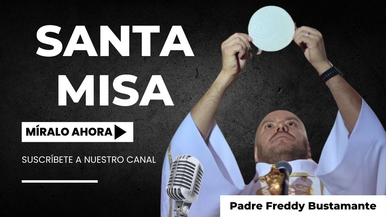 Eucaristía Lunes 9 de Marzo 2026 - Padre Freddy Bustamante