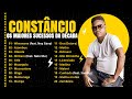 CONSTANCIO (Melhores musicas da década)