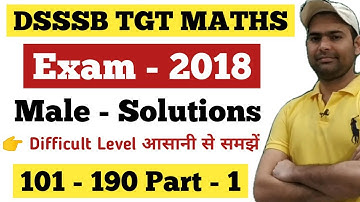 DSSSB TGT MATHS (MALE) EXAM 2018 SOLUTIONS || PART - 1 || DSSSB TGT MATHS PREPRATION || TGT MATHS