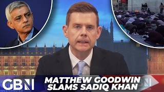 'Islam is seeking to dominate British culture!' | Matthew Goodwin