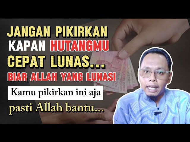 ALLAH PASTI BANTU LUNASI HUTANGMU..!!! class=