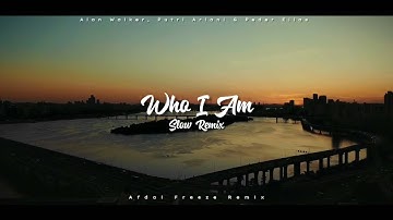 DJ SLOW REMIX!!! Who I Am - Afdal Freeze Remix - ( Slow Remix )