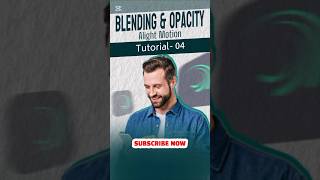 Blending & Opacity | Alight Motion Tutorial-04 #alightmotion #motiongraphics