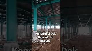 Kekuatan Konstruksi Dak Baja WF Yang Bagus Begini #construction Kekuatan Konstruksi Dak Baja WF Yang Bagus Begini #construction