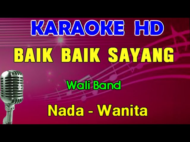 BAIK BAIK SAYANG - Wali Band | KARAOKE Nada Wanita, HD class=