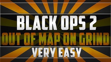 Black Ops 2 : SOLO Out of Map Grind (VERY EASY)