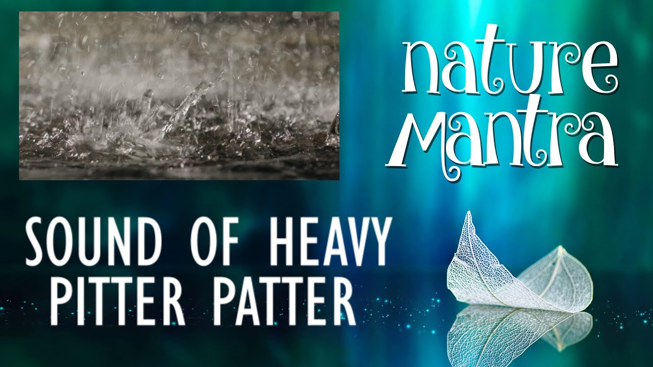 SOUND OF HEAVY PITTER PATTER ( 3 HOURS ) FOR PEACE, RELAXATION