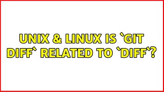 Exclusive Unix & Linux: Is `git diff` related to `diff`? Details