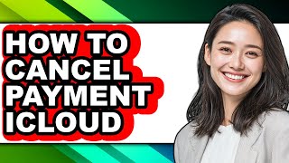 How to Cancel Payment Icloud (easy Method)