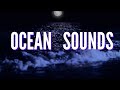 Night OCEAN WAVES Sounds For Relaxation And Deep Sleep 3 HOURS Night OCEAN WAVES Sounds For Relaxation And Deep Sleep 3 HOURS
