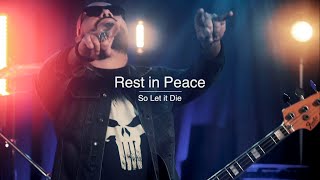Rest in Peace: So Let it Die (Official Music Video)