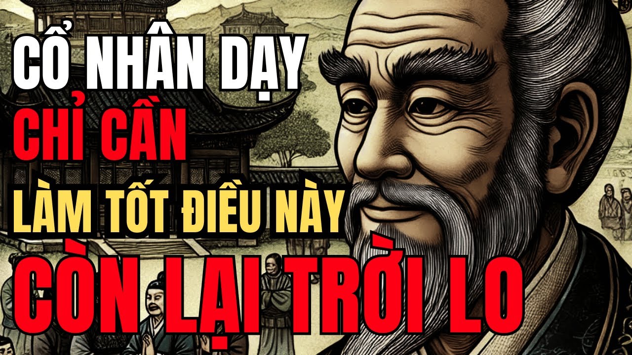 Cổ Nhân Dạy: Dù Khó Khăn Đến Đâu, Hãy Làm Tốt Điều Này – Phúc Báo Ắt ...