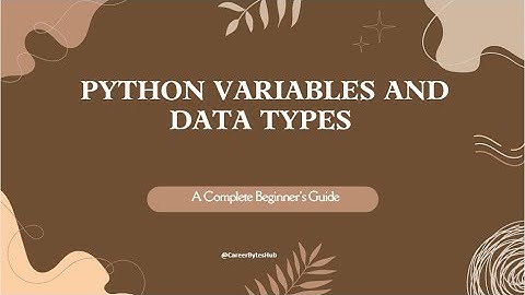 Python Tutorial Series - Video 4: Python Variables and Data Types: A Beginner’s Guide
