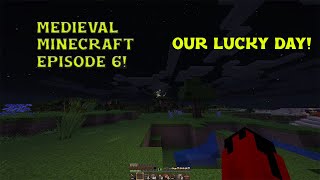 Medieval Minecraft Episode 6! - Our Lucky Day!