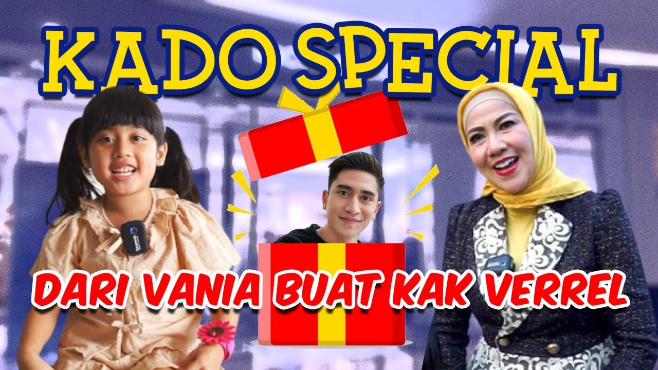 KADO TULUS DARI VANIA BUAT KAK VERREL,VANIA BUKA CELENGAN 🥺