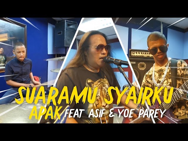 Suaramu Syairku (Aku Makan Cintamu) - Apak feat. Asif & Yoe Parey class=