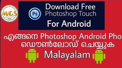 How To Download And Install Photoshop On Android Malayalam/Photoshop For Android||MGS MALAYALAM TEC