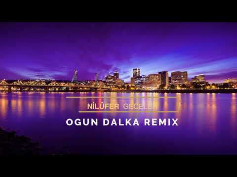 Nilüfer - Geceler (Ogun Dalka Remix)