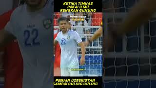 MOMEN KOCAK PEMAIN UZBEKISTAN TERKENA SERANGAN AJIAN RENGKAH GUNUNG #timnasu23 #shortvideo #trending