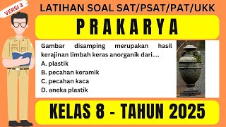 LATIHAN SOAL Sumatif Akhir Tahun (PSAT/PAT/UKK) KELAS 8 PRAKARYA TAHUN 2025 VERSI 3