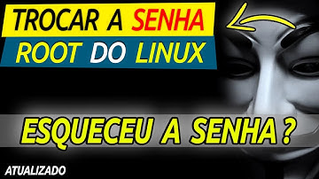 ALTERAR / MUDAR SENHA ROOT DO LINUX