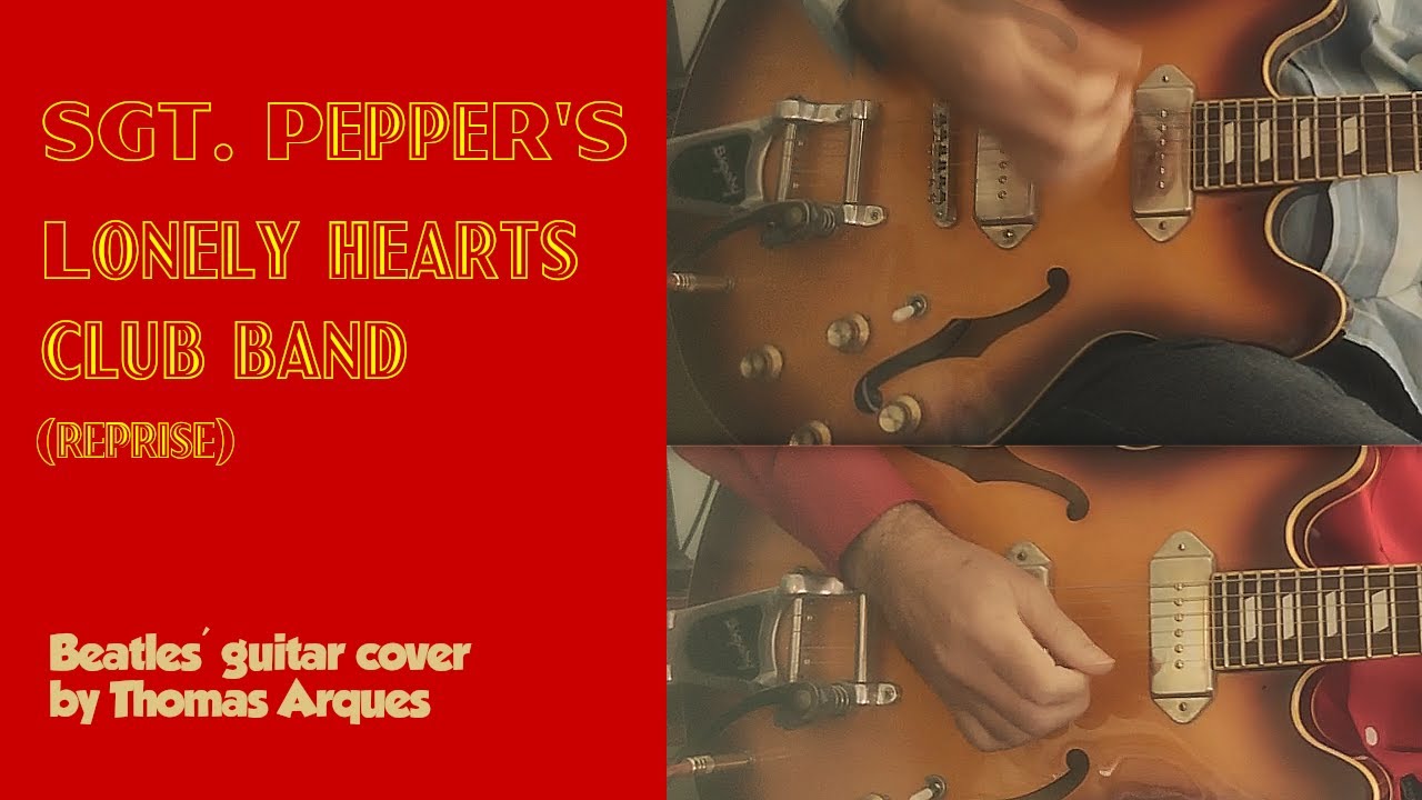 Sgt.  Pepper's Lonely Hearts Club Band (reprise) || Guitar cover by Thomas Arques