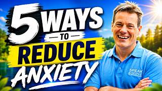 5 proven ways to reduce anxiety