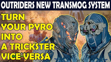 OUTRIDERS "NEW" Transmog System:  How It Works- Turn Your Pyro Into A Trickster