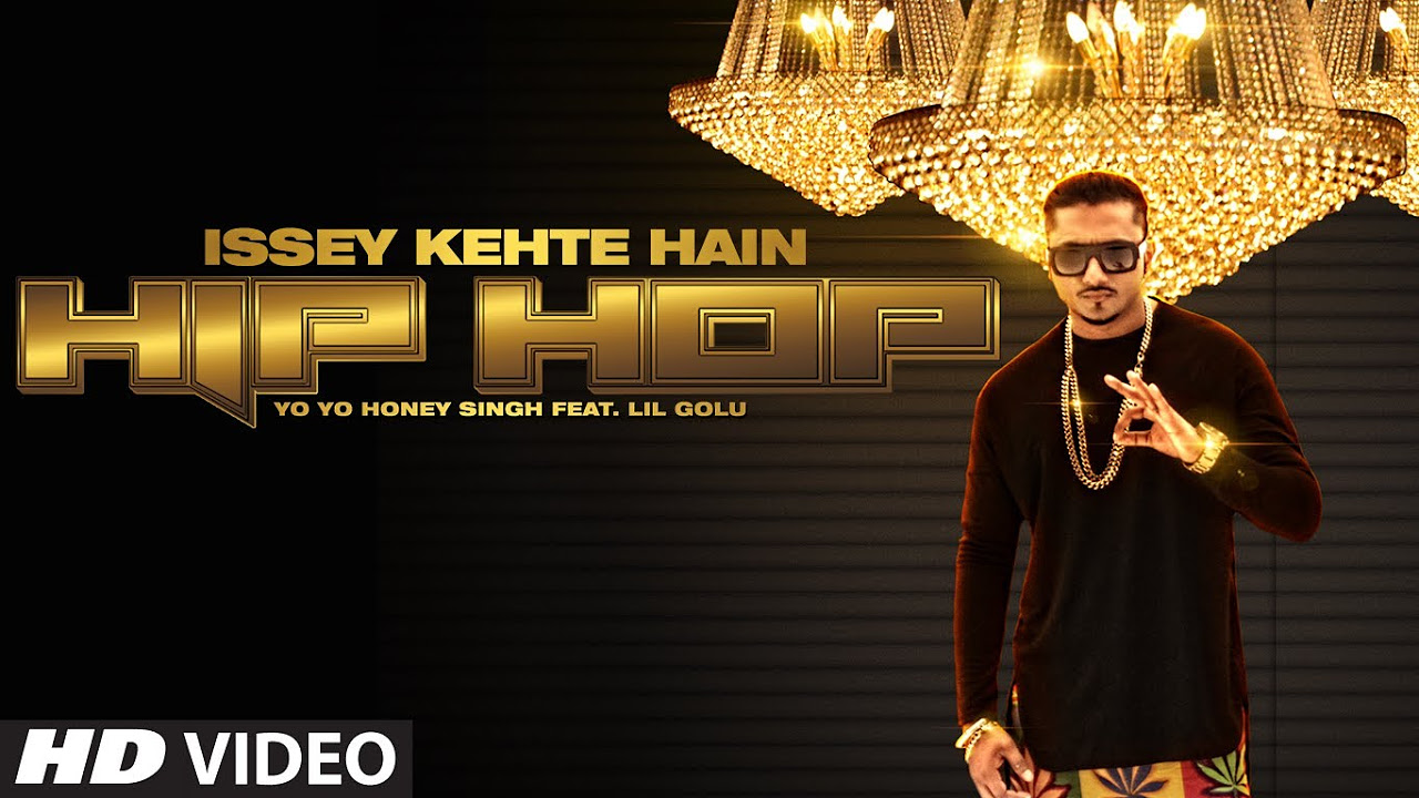 Official Issey Kehte Hain Hip Hop Full Video Song  Yo Yo Honey Singh  World Music Day