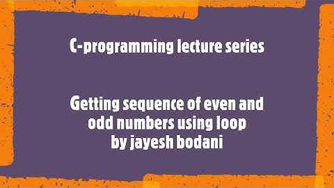 Getting sequence of even and odd numbers using loop