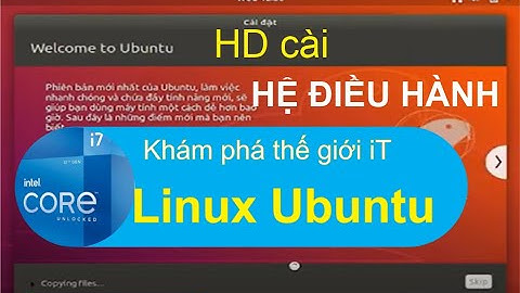 Hướng dẫn cài hệ điều hành Ubuntu