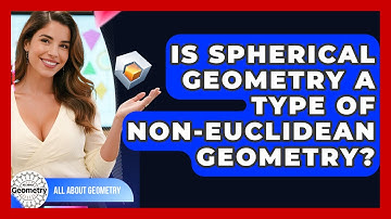 Is Spherical Geometry A Type Of non-Euclidean Geometry? - All About Geometry