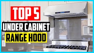 Top 5 Best Under Cabinet Range Hood in 2021 Reviews